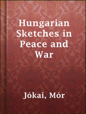 cover image of Hungarian Sketches in Peace and War